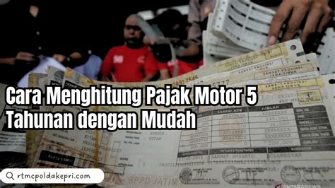 5 Menit Paham! Cara Hitung Pajak Motor 5 Tahunan, Gak Pake Ribet! 5 Menit Paham! Cara Hitung Pajak Motor 5 Tahunan, Gak Pake Ribet!